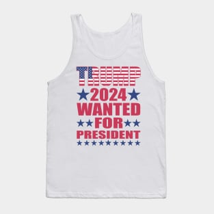 WANTED FOR PRESIDENT Tank Top
